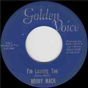 Bobby Mack  - I'm Leaving You / The "Cost Of Love" FLAC