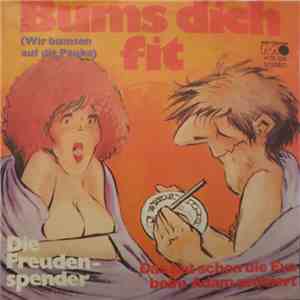 Die Freudenspender - Bums Dich Fit (Wir Bumsen Auf Die Pauke) FLAC
