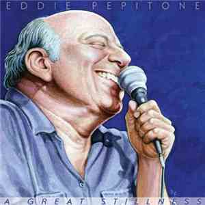 Eddie Pepitone - A Great Stillness FLAC
