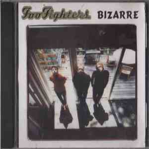 Foo Fighters - Bizarre FLAC