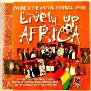 Frisbie & The African Football Stars - Lively Up Africa FLAC