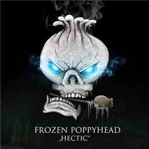 Frozen Poppyhead - Hectic FLAC