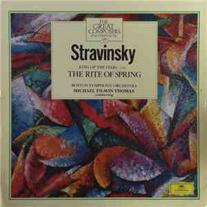 Igor Stravinsky — Mens Chorus Of The New England Conservatory - Boston Symphony Orchestra · Michael Tilson Thomas - The Rite Of Spring / King Of The Stars FLAC