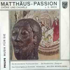 J. S. Bach / Der Amsterdamer Toonkunst-Chor, Der Knabenchor "Zanglust", Das Concertgebouw-Orchester Amsterdam, Willem Mengelberg - Matthäus-Passion FLAC