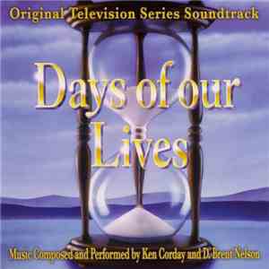 Ken Corday And D. Brent Nelson - Days Of Our Lives (Original Television Series Soundtrack) FLAC