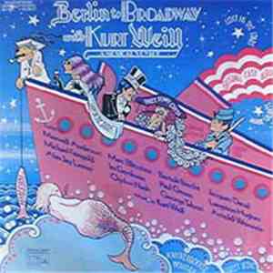 Kurt Weill - Berlin To Broadway With Kurt Weill (A Musical Voyage) (Original Cast Recording) FLAC