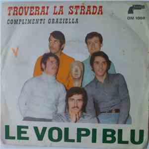 Le Volpi Blu - Troverai La Strada / Complimenti Graziella FLAC
