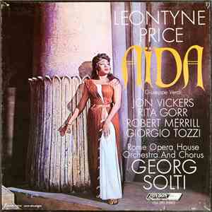 Leontyne Price • Giuseppe Verdi • Jon Vickers • Rita Gorr • Robert Merrill • Giorgio Tozzi • Rome Opera House Orchestra And Chorus • Georg Solti - Aïda FLAC