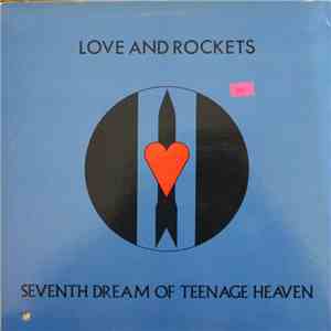 Love And Rockets - Seventh Dream Of Teenage Heaven FLAC