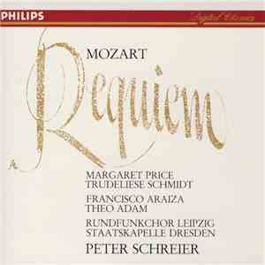 Mozart / Margaret Price, Trudeliese Schmidt, Francisco Araiza, Theo Adam / Rundfunkchor Leipzig, Staatskapelle Dresden / Peter Schreier - Requiem FLAC
