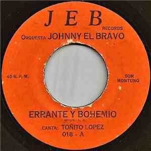 Orquesta Johnny El Bravo Canta: Toñito Lopez - Errante Y Bohemio / Ibolele FLAC