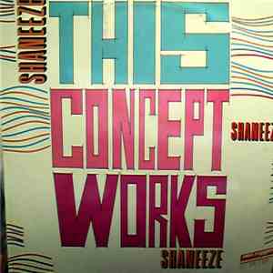 Shaneeze - This Concept Works FLAC