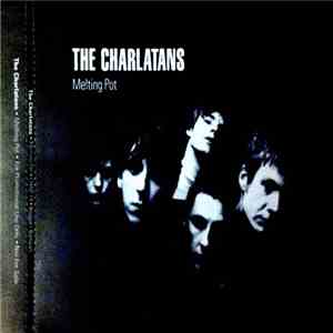The Charlatans - Melting Pot FLAC