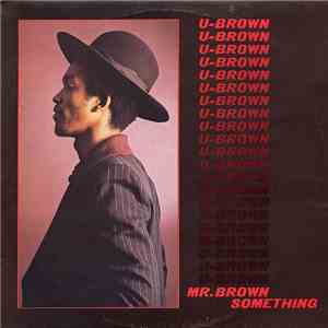 U-Brown - Mr. Brown Something FLAC