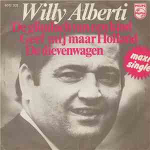 Willy Alberti - De Glimlach Van Een Kind / Geef Mij Maar Holland / De Dievenwagen FLAC