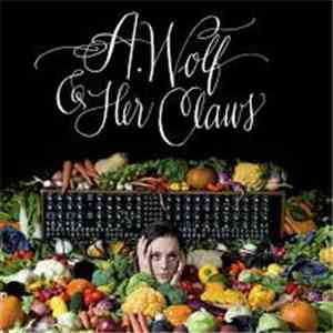 A. Wolf & Her Claws - A. Wolf & Her Claws FLAC