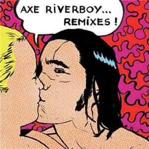 Axe Riverboy - Tu Tu Remixes FLAC