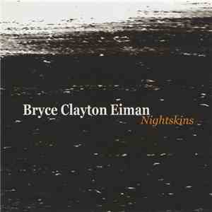 Bryce Clayton Eiman - Nightskins FLAC