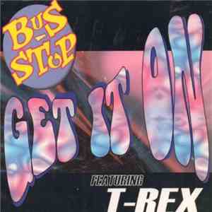 Bus Stop , Featuring T. Rex - Get It On FLAC