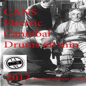 CANS - Electric Cannibal Drums 60min FLAC