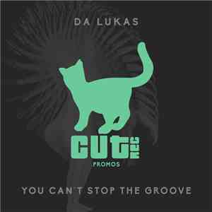 Da Lukas - You Can't Stop The Groove FLAC