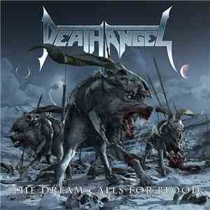 Death Angel - The Dream Calls For Blood FLAC