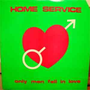 Home Service  - Only Men Fall In Love FLAC