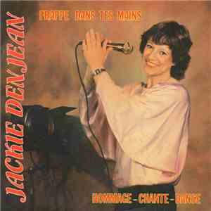 Jackie Denjean - Frappe Dans Tes Mains / Hommage - Chante - Danse FLAC