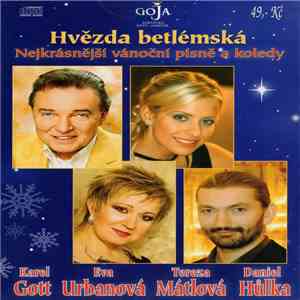 Karel Gott • Eva Urbanová • Tereza Mátlová • Daniel Hůlka - Hvězda Betlémská (Nejkrásnější Vánoční Písně A Koledy) FLAC