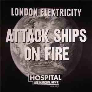 London Elektricity - Attack Ships On Fire / Southeastern Dream FLAC