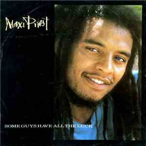 Maxi Priest And The Select Committee - Some Guys Have All The Luck FLAC