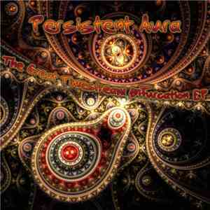 Persistent Aura - The Great Timestream Bifurcation EP FLAC