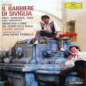 Rossini / Prey · Berganza · Alva · Dara · Montarsolo / Orchestra E Coro Del Teatro Alla Scala, Claudio Abbado , Staged And Directed By Jean-Pierre Ponnelle - Il Barbiere Di Siviglia FLAC
