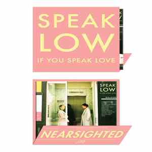 Speak Low If You Speak Love - Nearsighted FLAC