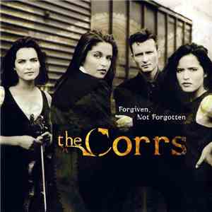 The Corrs - Forgiven, Not Forgotten FLAC
