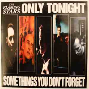 The Flaming Stars - Some Things You Don't Forget / Only Tonight FLAC