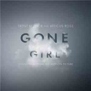 Trent Reznor And Atticus Ross - Gone Girl (Soundtrack From The Motion Picture) FLAC