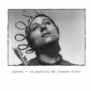 Ugress - La Passion De Jeanne D'Arc FLAC