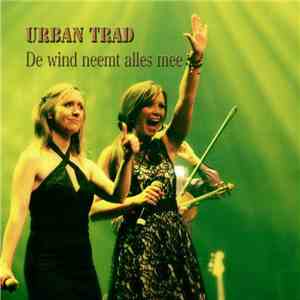 Urban Trad - De Wind Neemt Alles Mee FLAC
