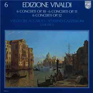 Vivaldi • Salvatore Accardo • Severino Gazzelloni • I Musici - 6 Concerti Op. 10 • 6 Concerti Op. 11 • 6 Concerti Op. 12 FLAC