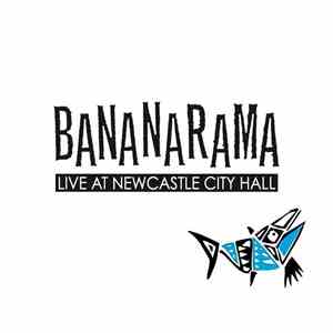 Bananarama - Live At Newcastle City Hall FLAC
