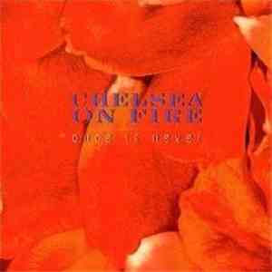 Chelsea On Fire - Once Is Never FLAC