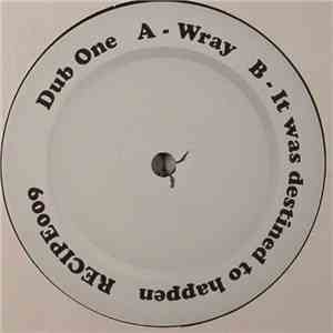 Dub One - Wray / It Was Destined To Happen FLAC