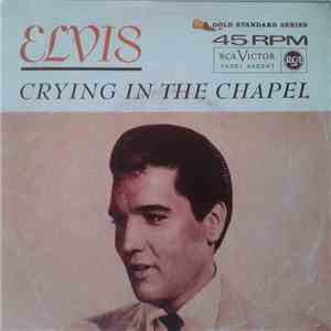 Elvis Presley - Crying In The Chapel / I Believe In The Man In The Sky FLAC