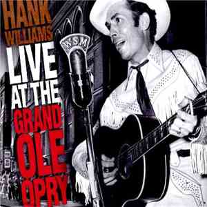 Hank Williams - Live At The Grand Ole Opry FLAC