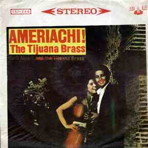 Herb Alpert And The Tijuana Brass - Ameriachi! The Tijuana Brass, Vol. 1 FLAC