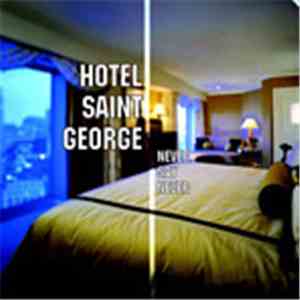 Hotel Saint George - Never Say Never FLAC