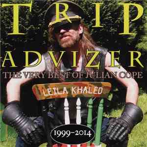 Julian Cope - Trip Advizer - The Very Best Of Julian Cope 1999-2014 FLAC