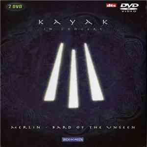 Kayak - In Concert: Merlin - Bard Of The Unseen FLAC
