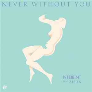 NTEIBINT Feat. Σtella - Never Without You FLAC